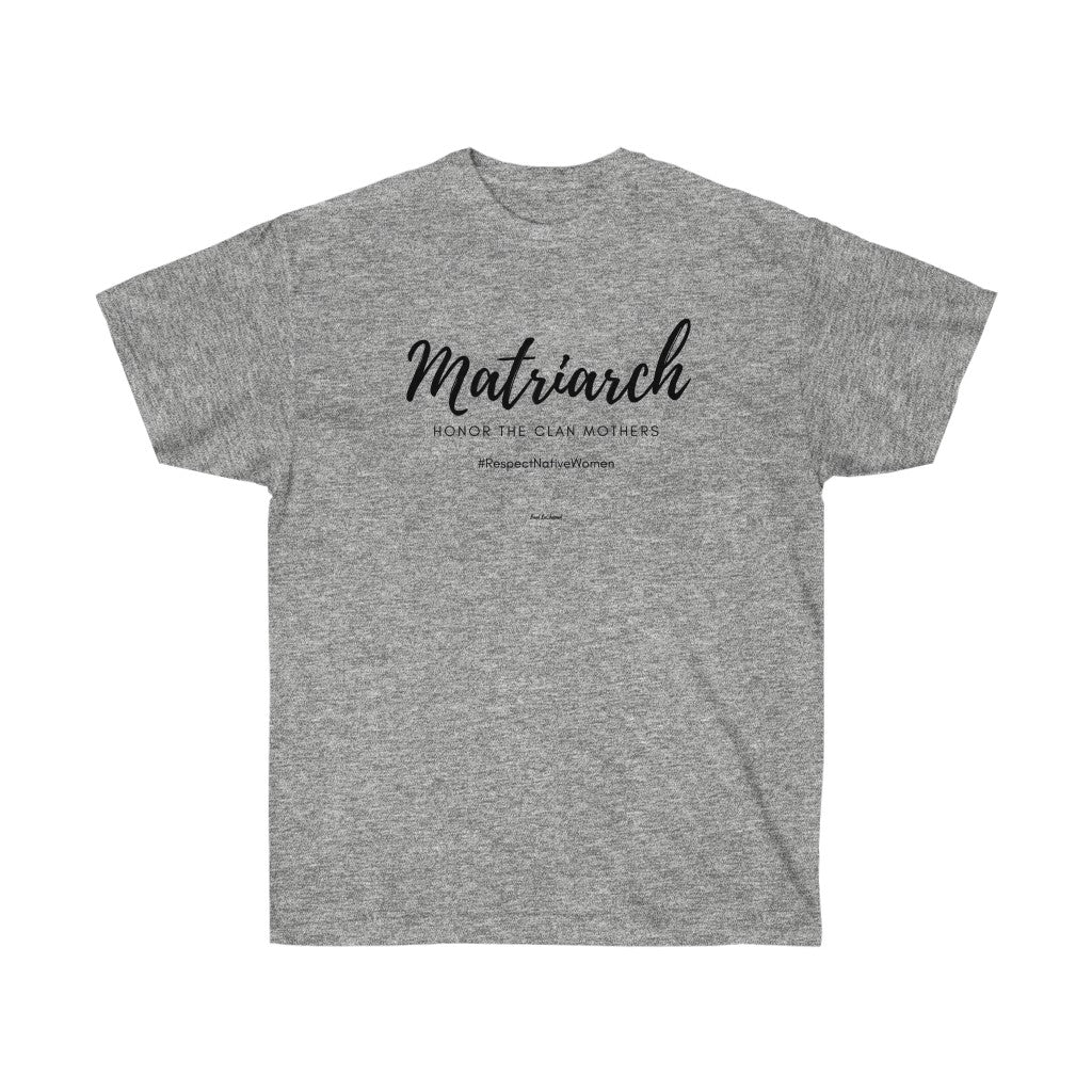 Matriarch Unisex Ultra Cotton Tee