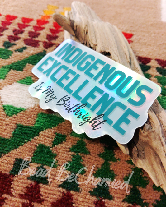 Stickers, 'Indigenous Excellence' - Kiss-Cut Vinyl Holographic Stickers, Indigenous Culture Pride Awareness