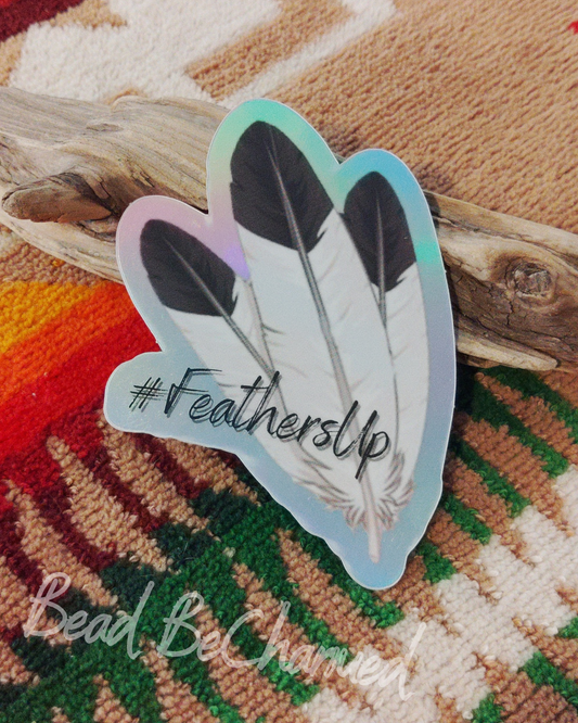 Stickers, '#FeathersUp' - Kiss-Cut Vinyl Holographic Stickers, Indigenous Awareness Decal