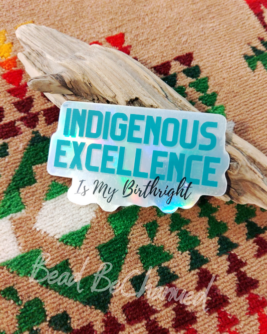 Stickers, 'Indigenous Excellence' - Kiss-Cut Vinyl Holographic Stickers, Indigenous Culture Pride Awareness