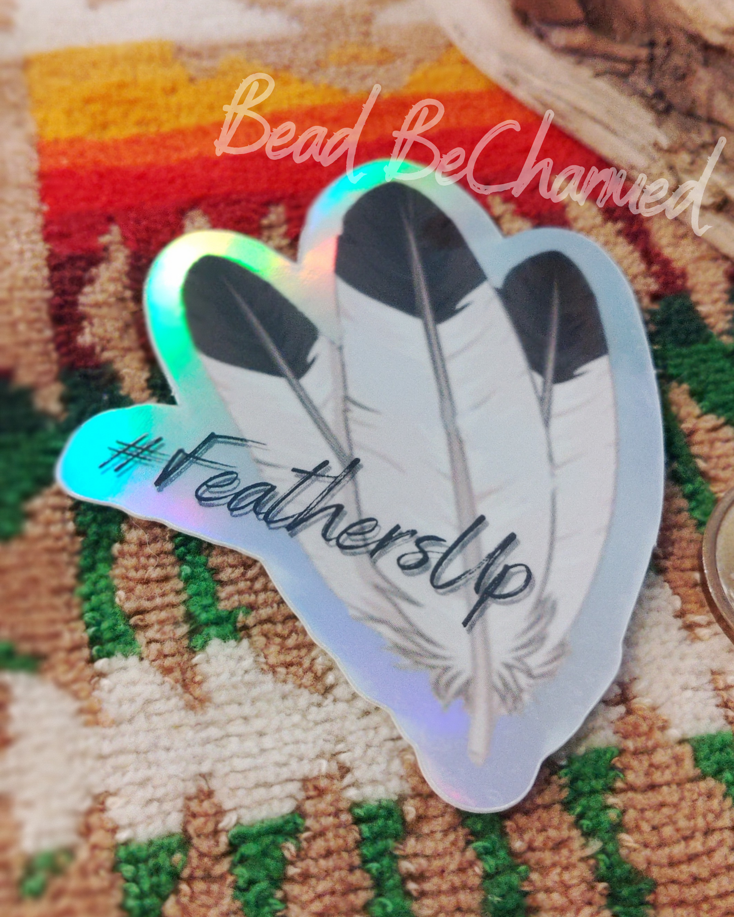 Stickers, '#FeathersUp' - Kiss-Cut Vinyl Holographic Stickers, Indigenous Awareness Decal